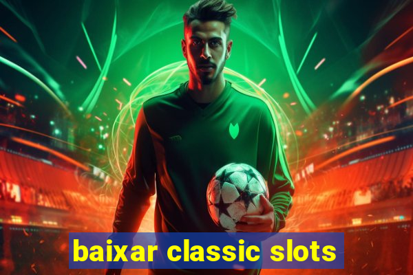 baixar classic slots