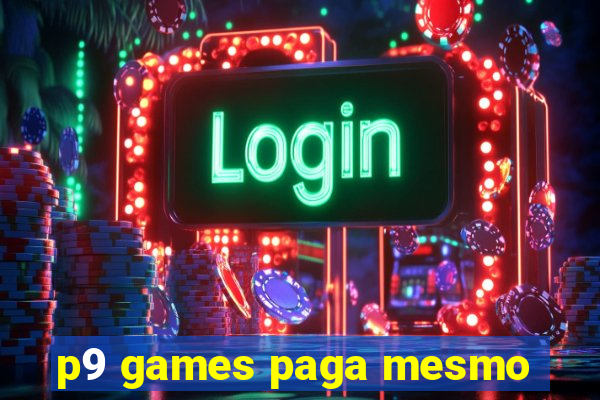 p9 games paga mesmo