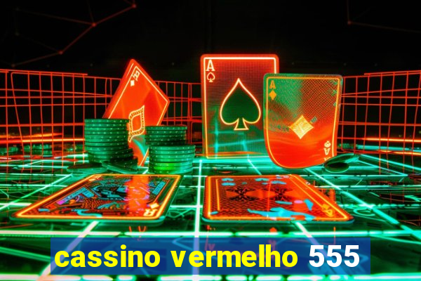 cassino vermelho 555