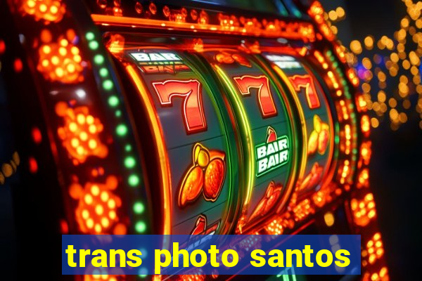 trans photo santos