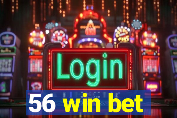 56 win bet