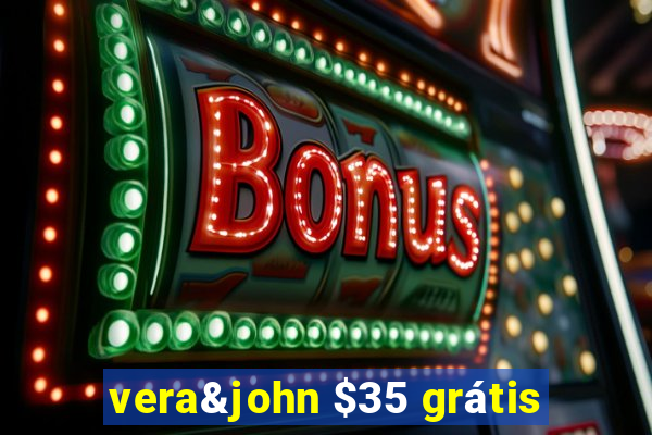 vera&john $35 grátis