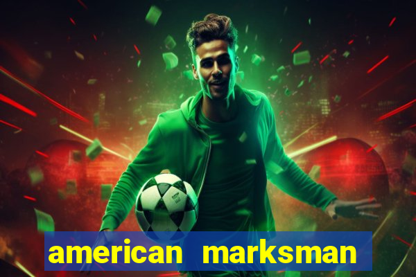 american marksman apk dinheiro infinito