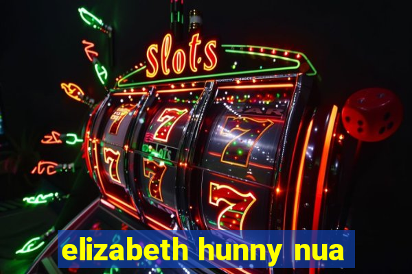 elizabeth hunny nua