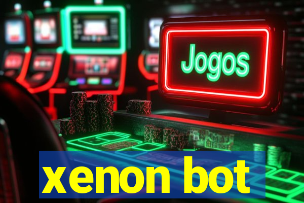 xenon bot