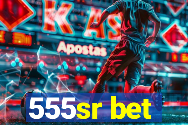 555sr bet