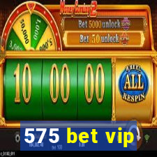 575 bet vip