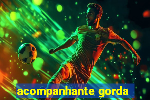 acompanhante gorda