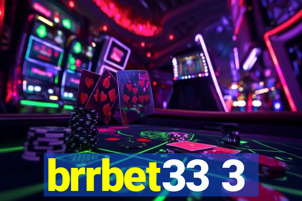 brrbet33 3