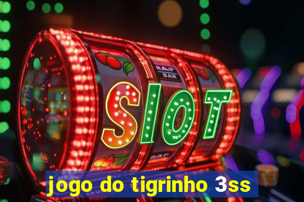 jogo do tigrinho 3ss