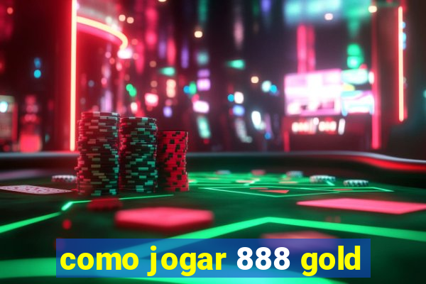 como jogar 888 gold