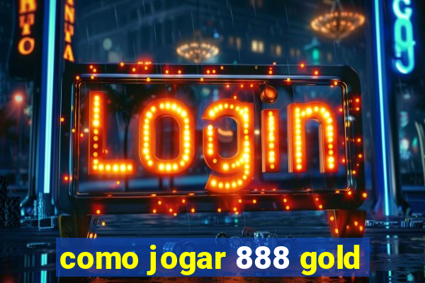 como jogar 888 gold