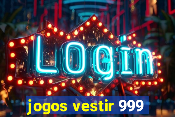 jogos vestir 999