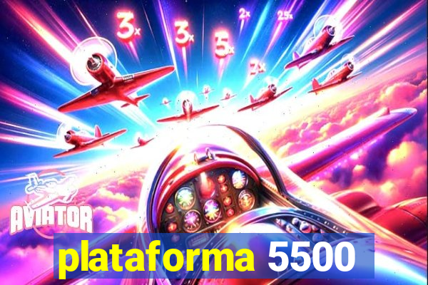 plataforma 5500