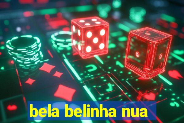 bela belinha nua