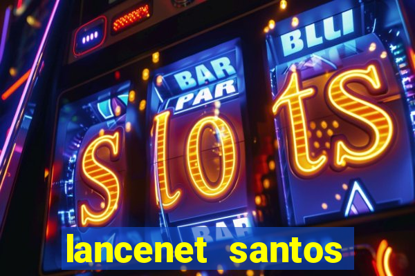 lancenet santos futebol clube