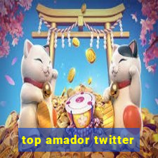 top amador twitter