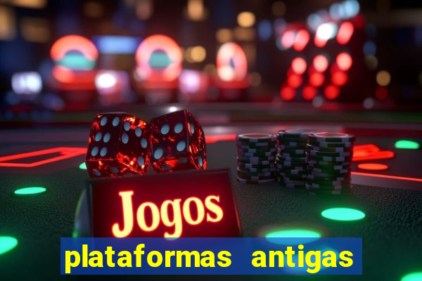 plataformas antigas de jogos slots