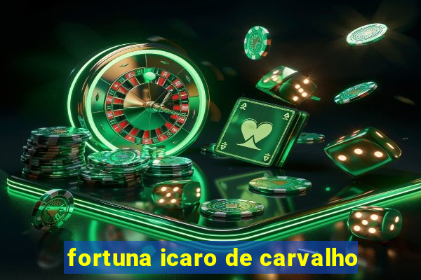 fortuna icaro de carvalho