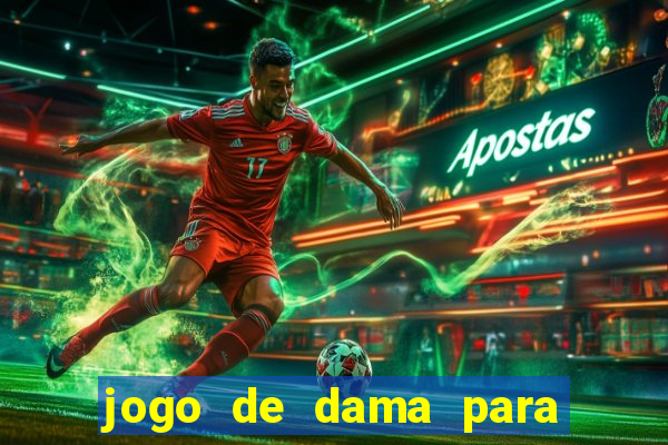 jogo de dama para ganhar dinheiro