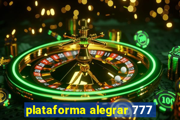 plataforma alegrar 777