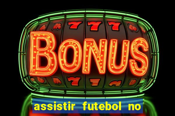 assistir futebol no premiere gratis