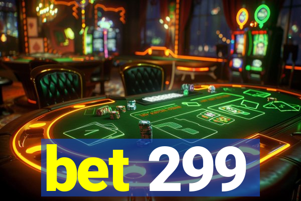 bet 299