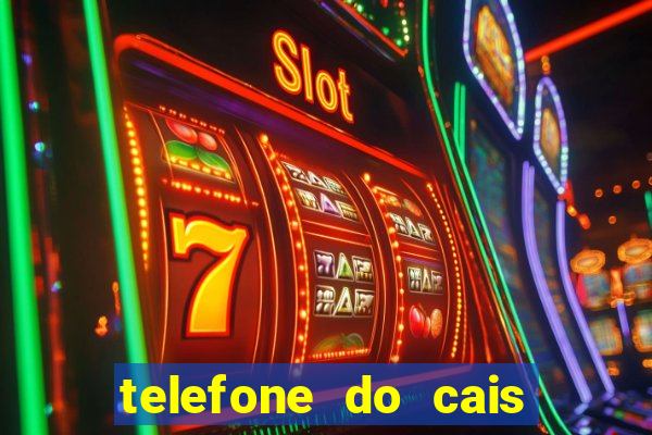 telefone do cais vila nova