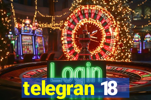 telegran 18