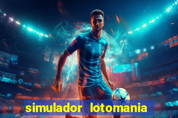 simulador lotomania - lotodicas