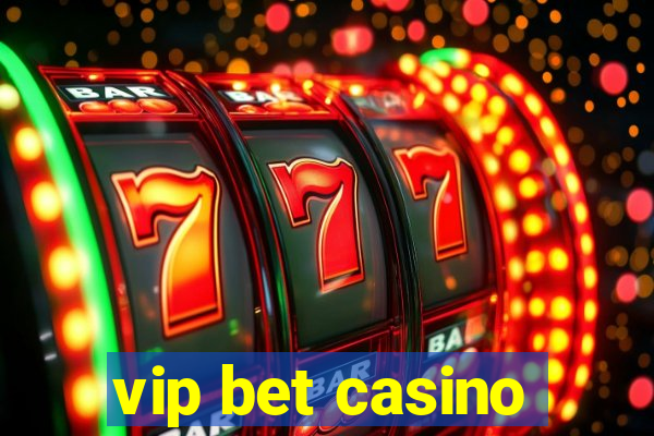 vip bet casino