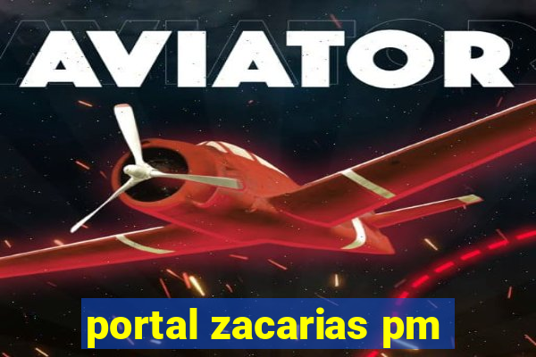 portal zacarias pm