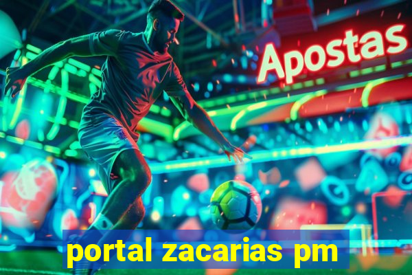 portal zacarias pm