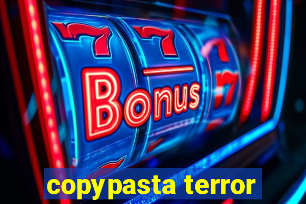 copypasta terror