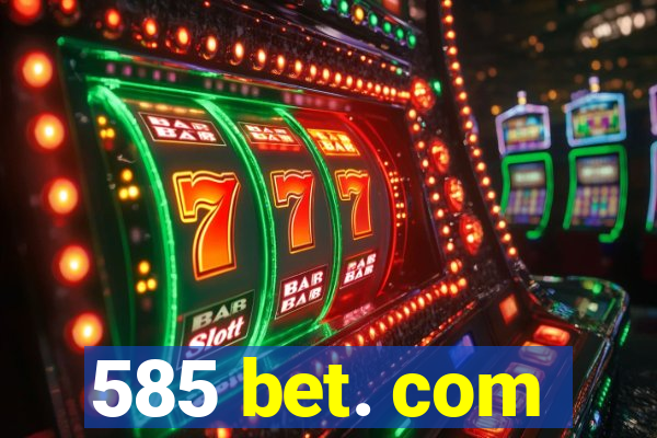 585 bet. com