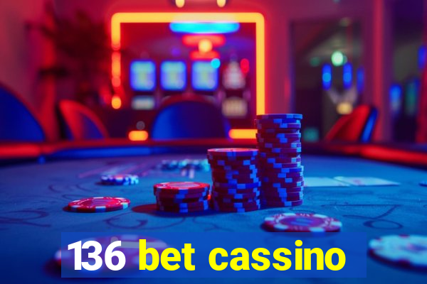 136 bet cassino