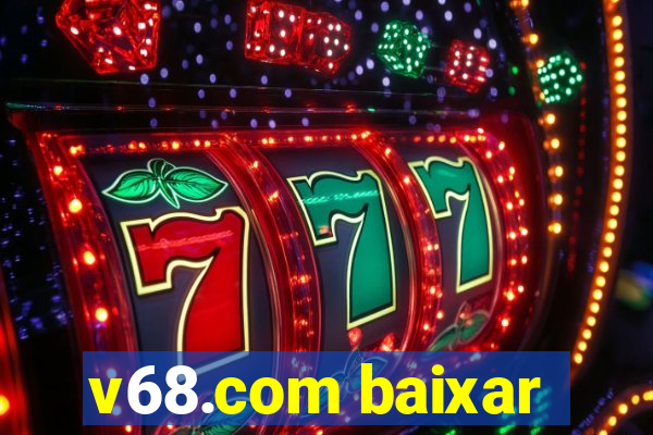 v68.com baixar