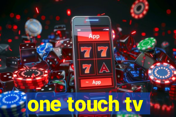 one touch tv