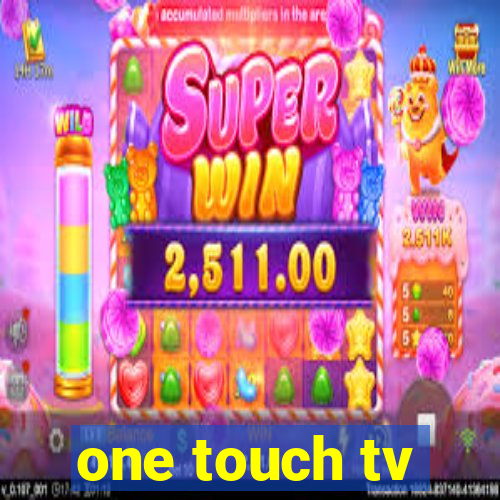 one touch tv