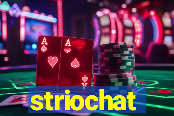 striochat