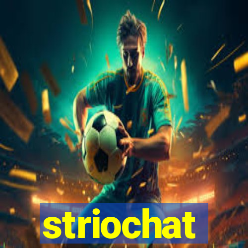 striochat