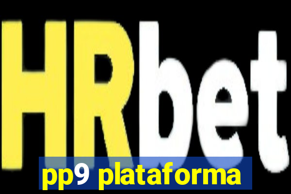 pp9 plataforma