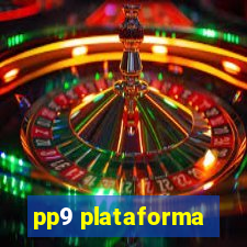 pp9 plataforma