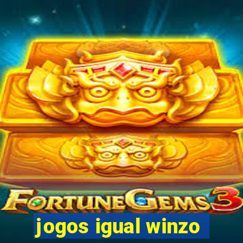 jogos igual winzo