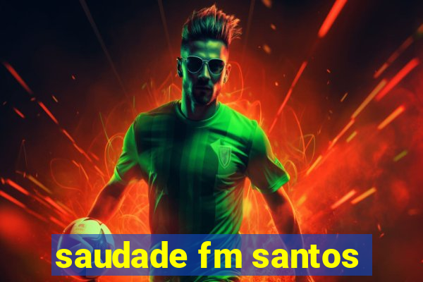 saudade fm santos