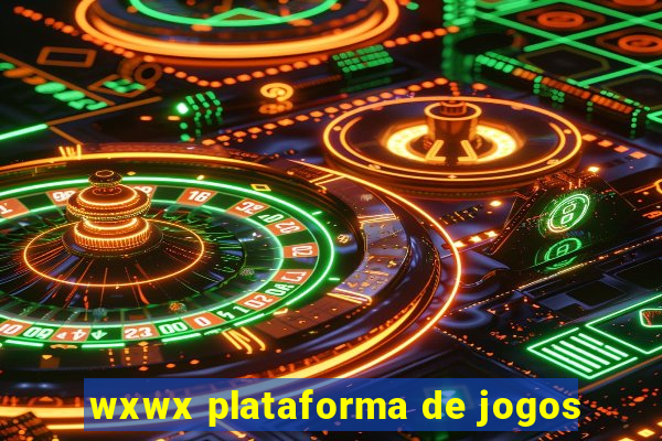 wxwx plataforma de jogos