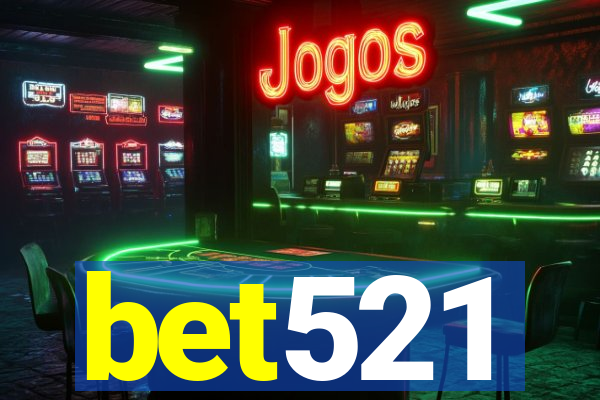 bet521