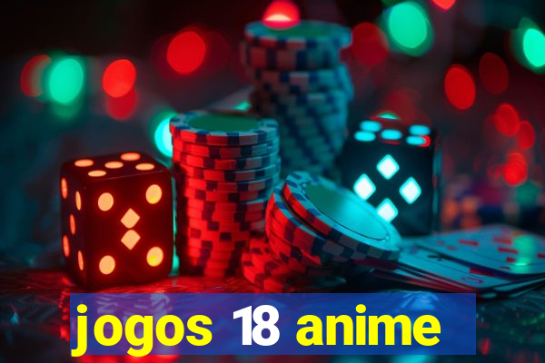 jogos 18 anime