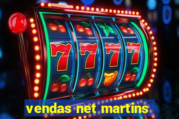 vendas net martins