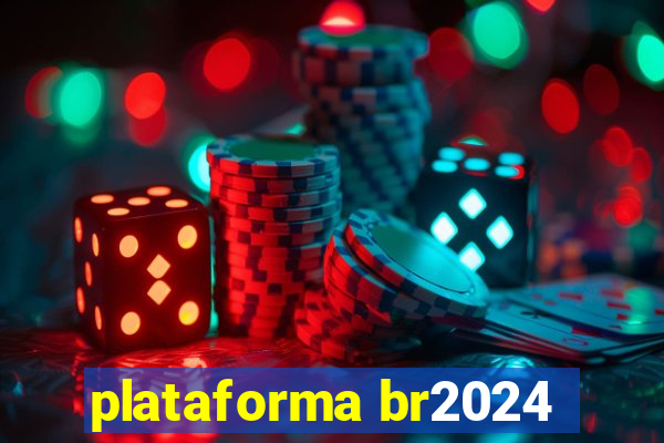 plataforma br2024